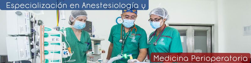 Especialización en Anestesiología y Medicina Perioperatoria