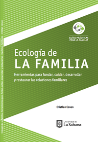 Libro Ecología de la familia. Herramientas para fundar, cuidar, desarrollar y restaurar las relaciones familiares