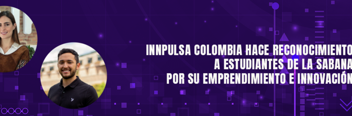 Innpulsa Colombia hace reconocimiento a estudiantes de La Sabana por su emprendimiento e innovación